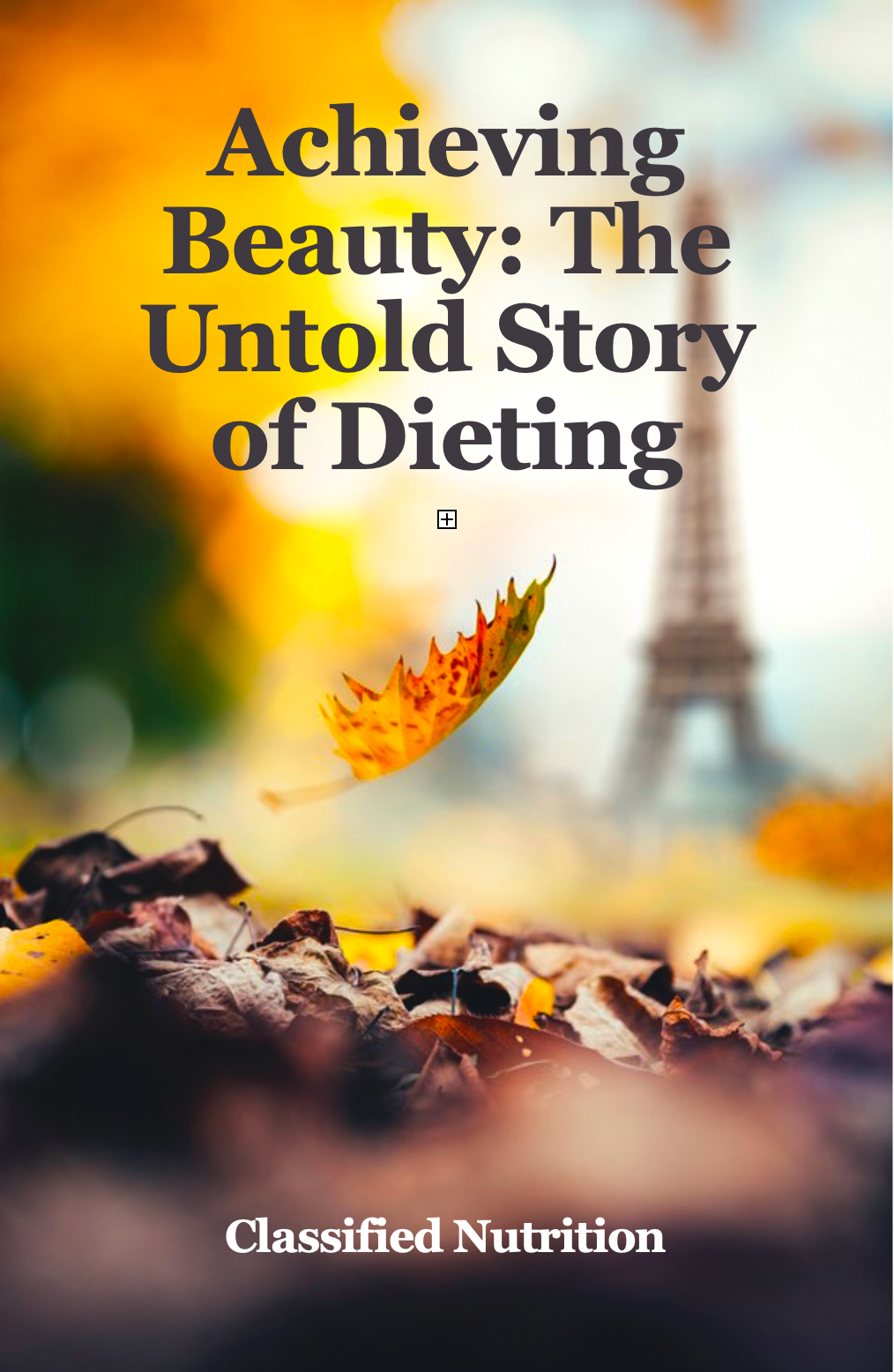 Achieving Beauty: The Untold Story of Dieting